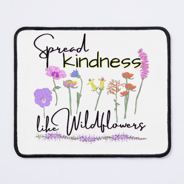 Item preview, Spread kindness like wild flowers  designed and sold by Vicsdesignsart.
