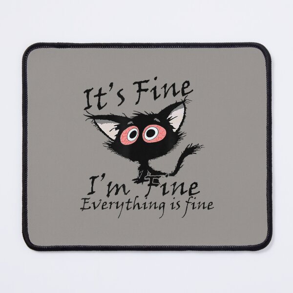 Item preview, Mens Its Fine Im Fine Everything Is Fine Meme, Funny cat Its Fine designed and sold by zacben.