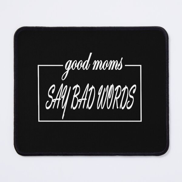 Item preview, Good Moms Say Bad Words Shirt, Mothers Day Shirt, Mom Life Shirt, Mom Shirt, Mothers Day Gift, Gift For Mom, Mom Gift, Best mom gift, classic designed and sold by SimoSaladain.