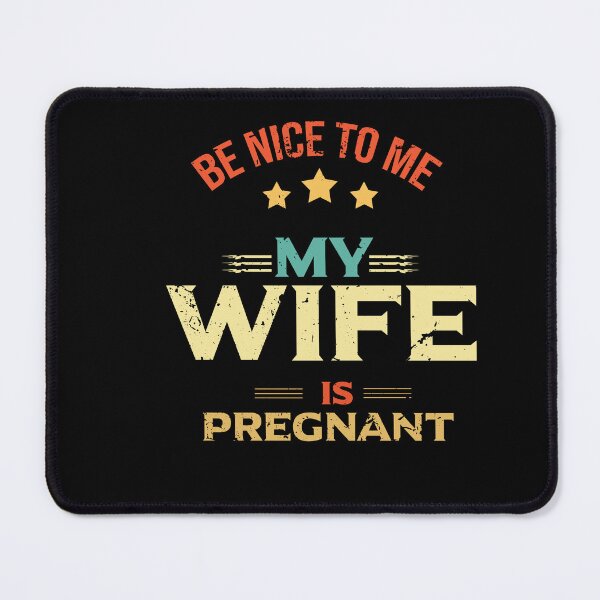 Item preview, funny Be Nice To Me My Wife Is Pregnant Again, gift idea for mothe'rs day,birthday,pegnant announcement,new dad ,husband designed and sold by ourpretty.