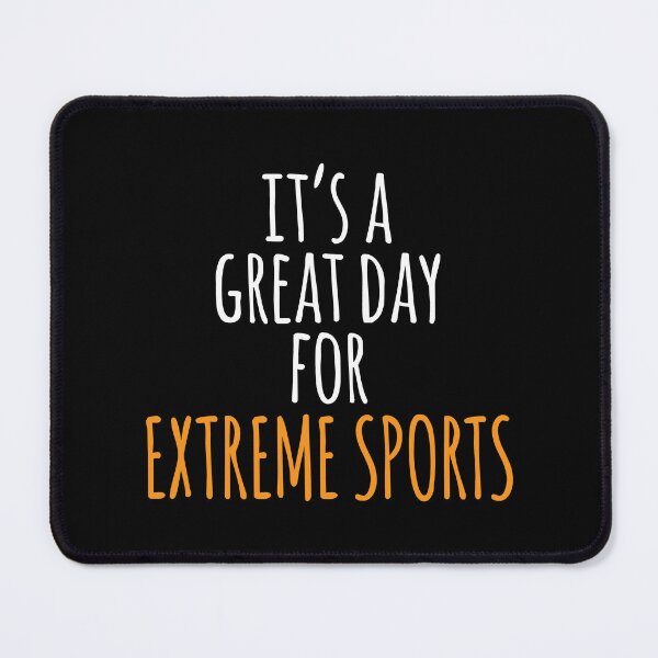 Item preview, It's a Great Day for Extreme Sports designed and sold by kindxinn.