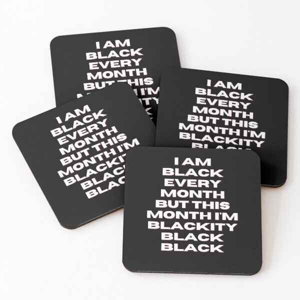 Item preview,  I am black every month but this month I'm blackity black black designed and sold by DareDreams.
