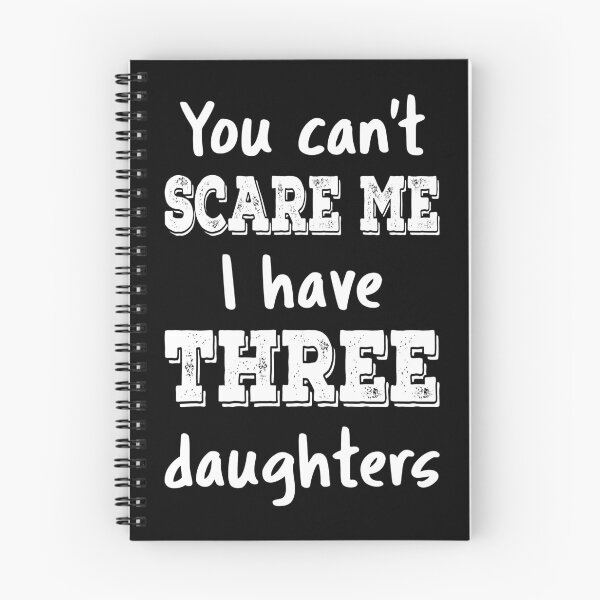 Item preview, You Can't Scare Me I Have Three Daughters III designed and sold by Lemon Pepper.