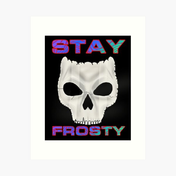 Stay Frosty Art Print