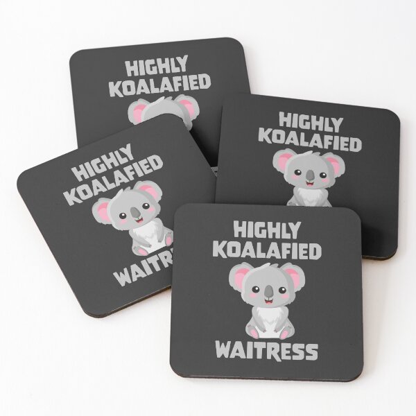 Item preview, Highly Koalafied Waitress designed and sold by PaulSDesign.