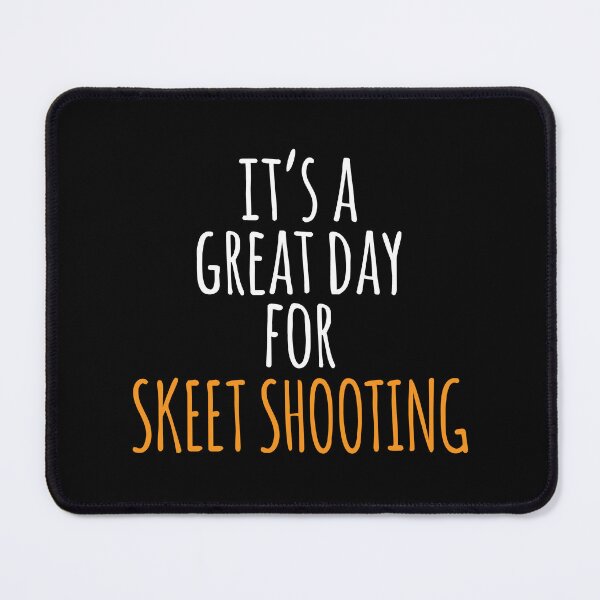 Item preview, It's a Great Day for Skeet Shooting designed and sold by kindxinn.