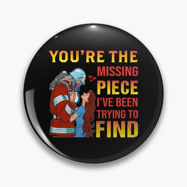 Item preview, Firefighter You're The Missing Piece I've Been Trying To Find designed and sold by verdecuddly.