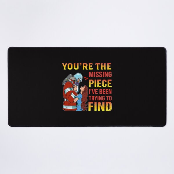 Item preview, Firefighter You're The Missing Piece I've Been Trying To Find designed and sold by verdecuddly.