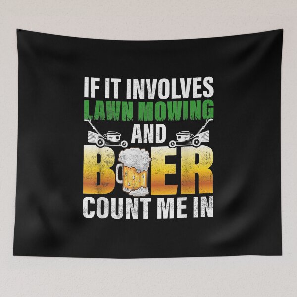 Item preview, If It Involves Lawn Mowing And Beer Count Me In Caretaker  designed and sold by jennifera11.