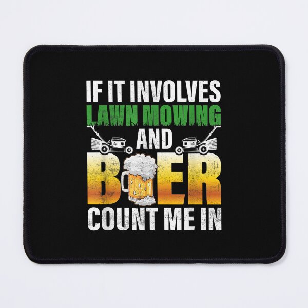 Item preview, If It Involves Lawn Mowing And Beer Count Me In Caretaker  designed and sold by jennifera11.