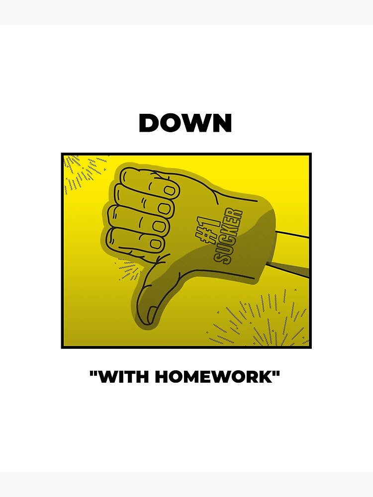 down with homework ne demek