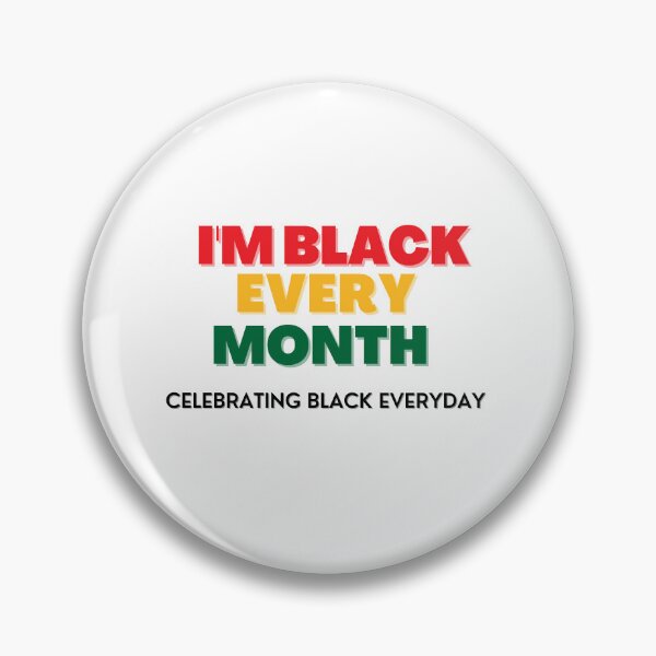 Item preview,  I am black every month but this month I'm blackity black black designed and sold by DareDreams.