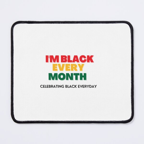 Item preview,  I am black every month but this month I'm blackity black black designed and sold by DareDreams.