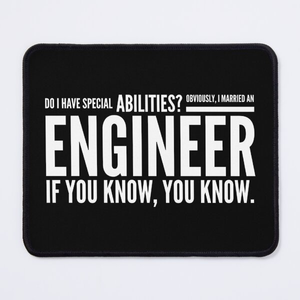 Item preview, Do I Have Special Abilities? Obviously, I Married An Engineer If You Know, You Know designed and sold by texteestore.