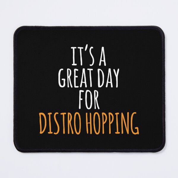 Item preview, It's a Great Day for Distro Hopping designed and sold by kindxinn.