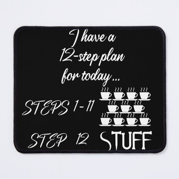 Item preview, Coffee 12 Step Plan - coffee addict meme designed and sold by Kashear.