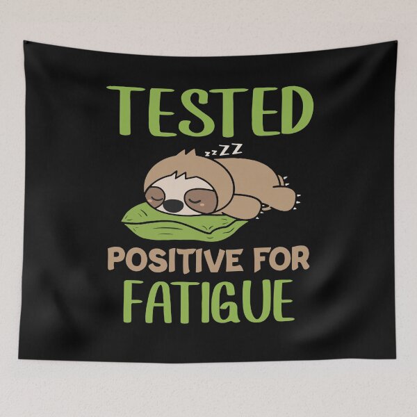 Item preview, Tested positive for fatigue designed and sold by BeilMaro.