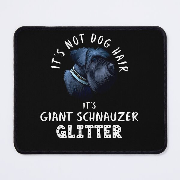 Item preview, It's not dog hair it's GIANT SCHNAUZER glitter funny dog quote designed and sold by theshirtinator.