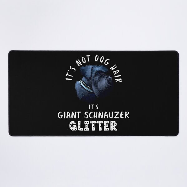 Item preview, It's not dog hair it's GIANT SCHNAUZER glitter funny dog quote designed and sold by theshirtinator.