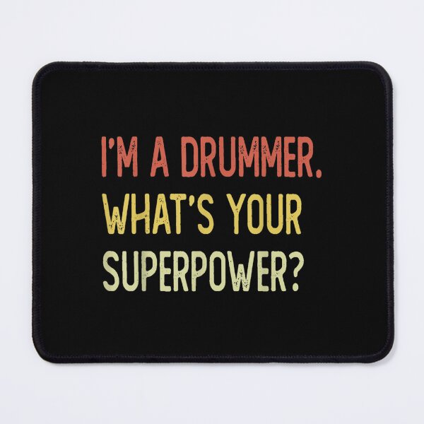 Item preview, I'm A Drummer What's Your Superpower designed and sold by jennifera11.