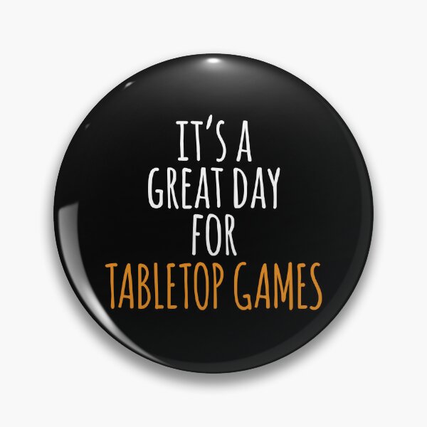 Item preview, It's a Great Day for Tabletop Games designed and sold by kindxinn.