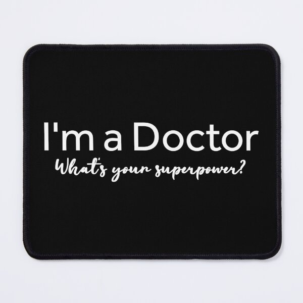 Item preview, I'm A Doctor What's Your Superpower designed and sold by texteestore.