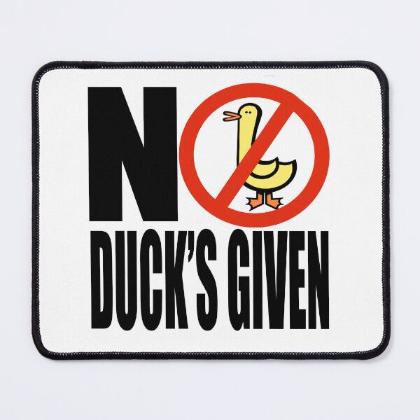 Item preview, No Duck's given designed and sold by DuckinFunny.