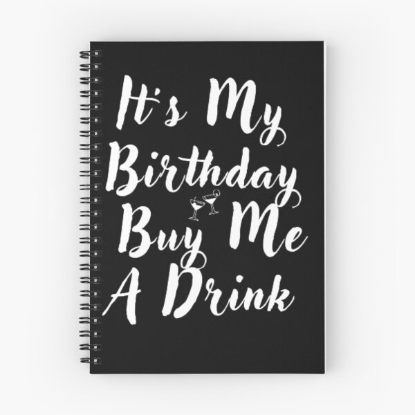 Item preview, It's My Birthday Buy Me A Drink Funny Drinking Gift designed and sold by anas667.