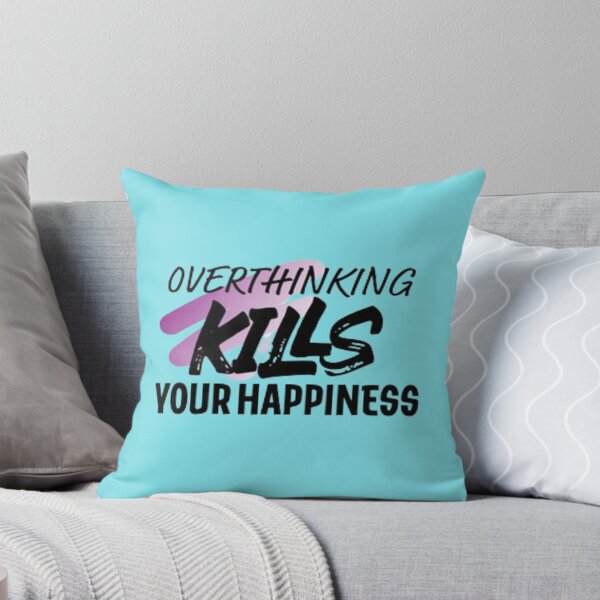 Item preview, overthinking kills your happiness designed and sold by Dbanksdesign.
