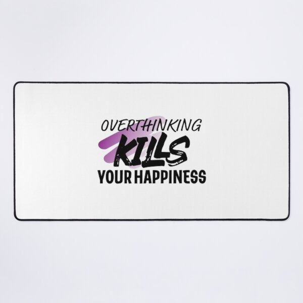 Item preview, overthinking kills your happiness designed and sold by Dbanksdesign.