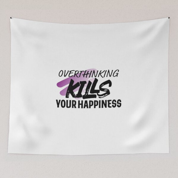 Item preview, overthinking kills your happiness designed and sold by Dbanksdesign.