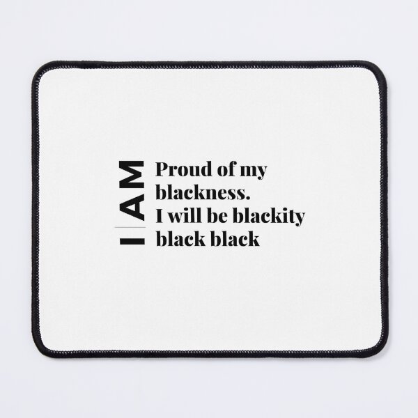 Item preview, I am black every month but this month I'm blackity black black designed and sold by DareDreams.