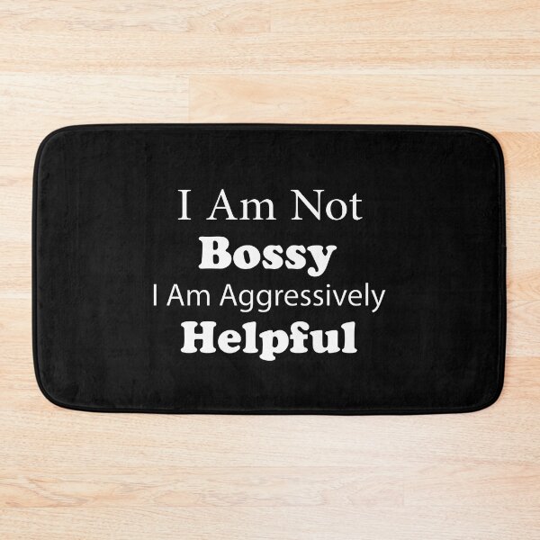 Item preview, I Am Not Bossy I Am Aggressively Helpful DESIGN designed and sold by Life-chang.