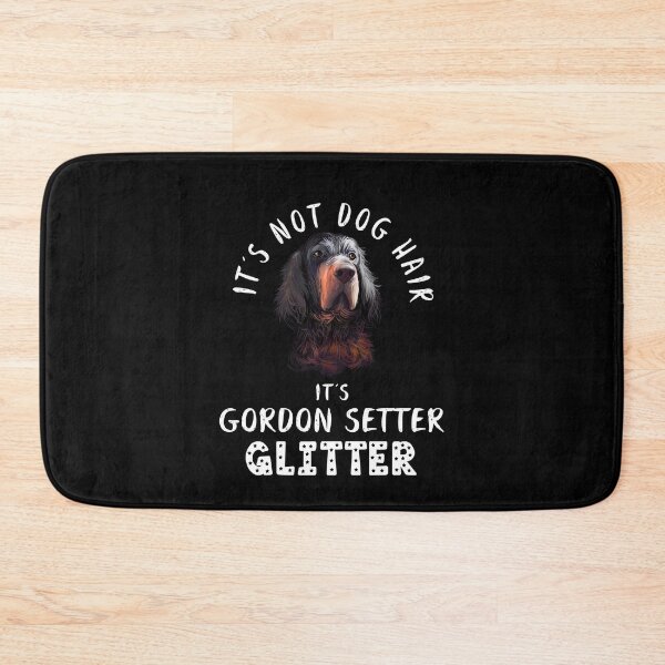 Item preview, It's not dog hair it's GORDON SETTER glitter funny dog quote designed and sold by theshirtinator.