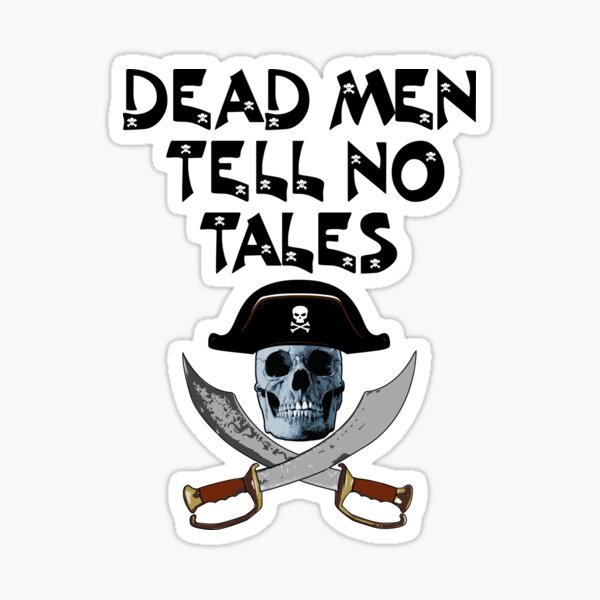 Dead Men Tell No Tales Stickers for Sale