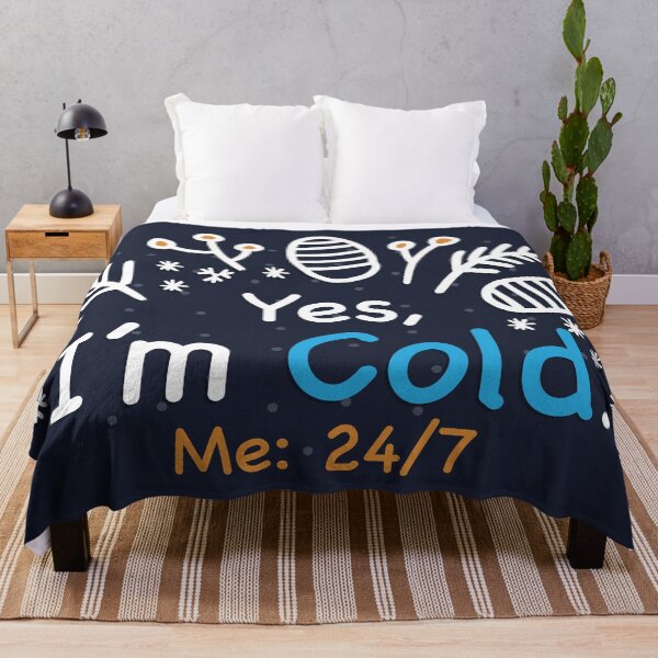Item preview, Yes I'm Cold - Me 24 7 - funny always freezing designed and sold by NawalMagdy.