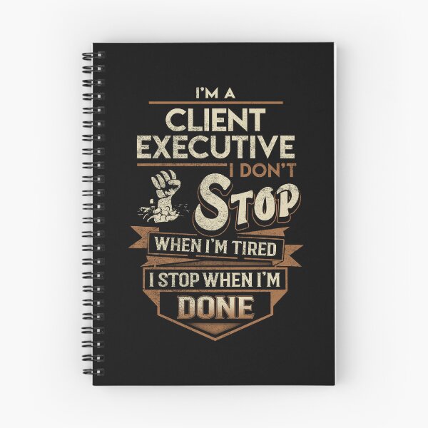 Item preview, Client Executive T Shirt - I Stop When Done Job Gift Item Tee designed and sold by paneczkopat.