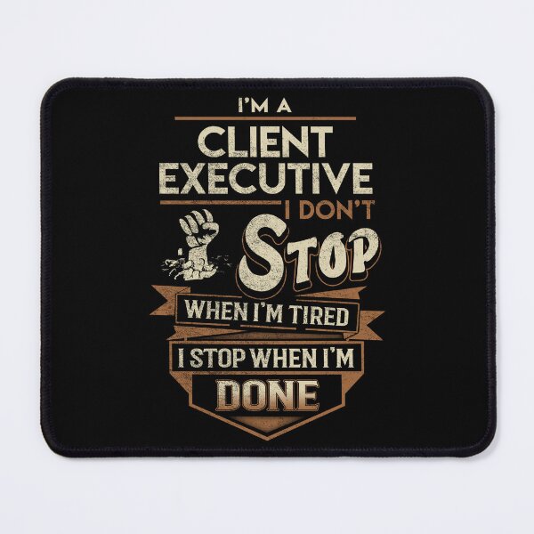 Item preview, Client Executive T Shirt - I Stop When Done Job Gift Item Tee designed and sold by paneczkopat.