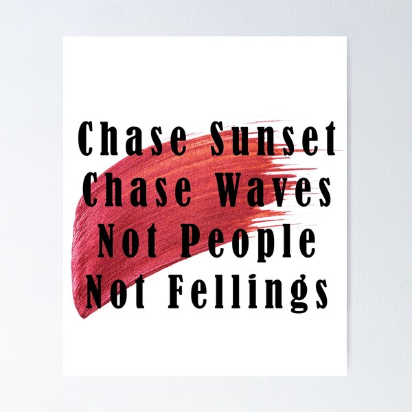 Item preview, Chase Sunset Chase Waves Not People Not Feelings designed and sold by Tamas Das.