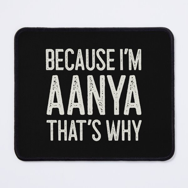 Item preview, Because I’m Aanya That’s Why Funny Personalized Name designed and sold by MariosNydras.