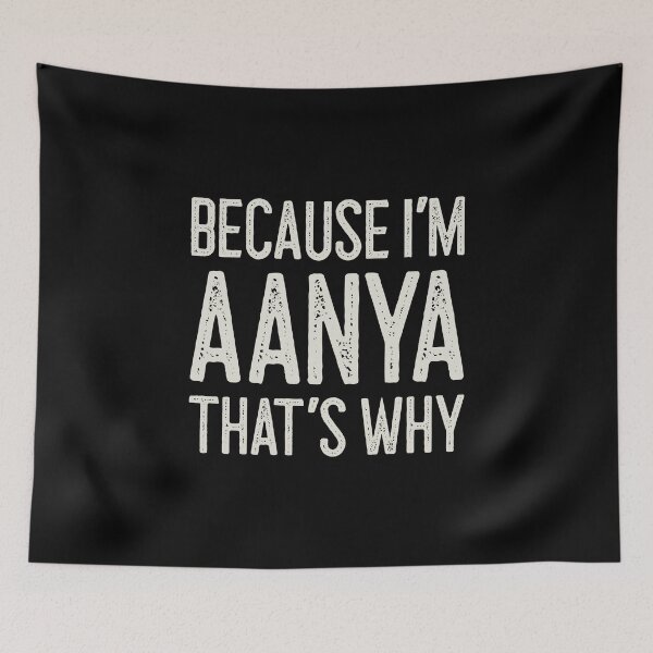 Item preview, Because I’m Aanya That’s Why Funny Personalized Name designed and sold by MariosNydras.