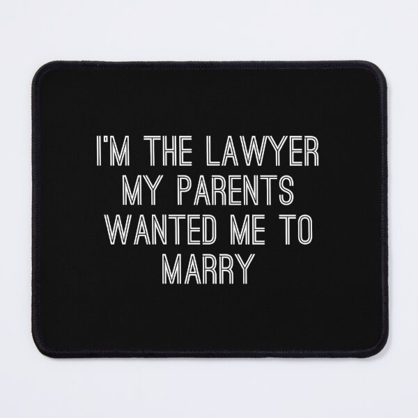 Item preview, I'm The Lawyer My Parents Wanted Me To Marry designed and sold by texteestore.