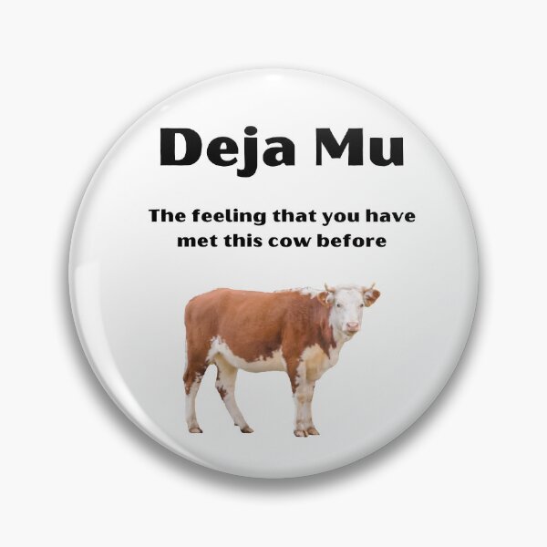 Item preview, Deja Mu The Feeling That You Have Met This Cow Before designed and sold by Javamba.