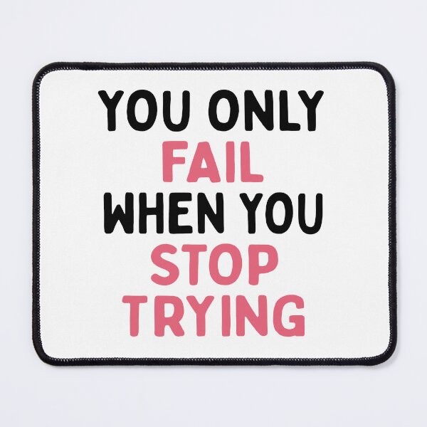 Item preview, You Only Fail When You Stop Trying - black designed and sold by MOONINSPIRATION.