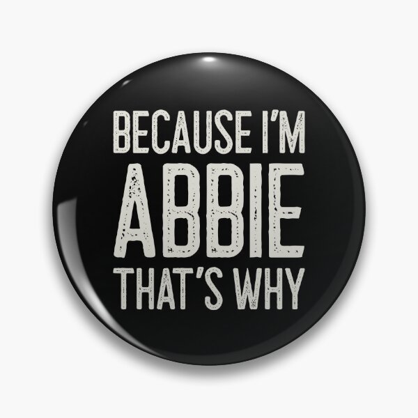 Item preview, Because I’m Abbie That’s Why Funny Personalized Name designed and sold by MariosNydras.