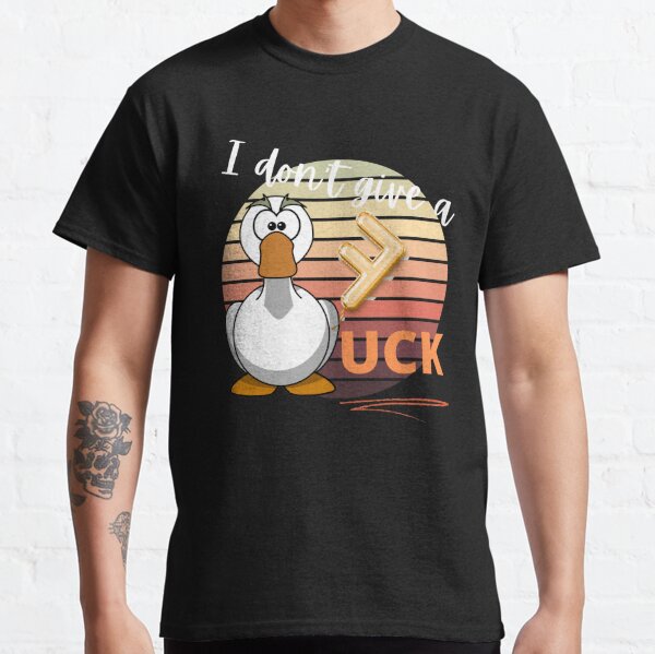 I Don't Give A Duck - Funny Meme Classic T-Shirt