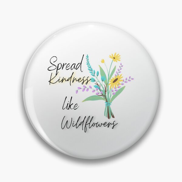 Item preview, Spread kindness like wild flowers  designed and sold by Vicsdesignsart.