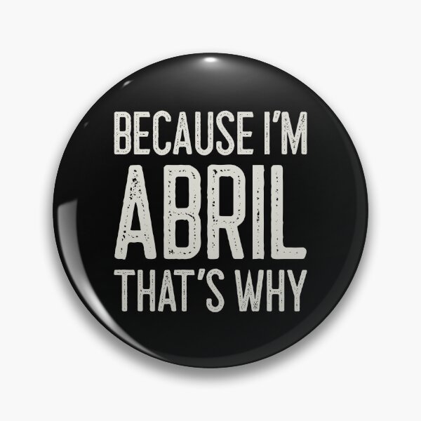 Item preview, Because I’m Abril That’s Why Funny Personalized Name designed and sold by MariosNydras.