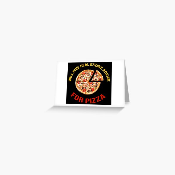 Item preview, Will Give Real Estate Advice For Pizza designed and sold by rayhanzo18.