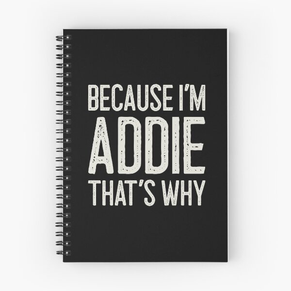 Item preview, Because I’m Addie That’s Why Funny Personalized Name designed and sold by MariosNydras.